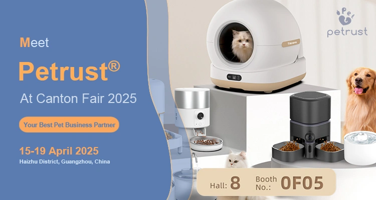 Meet Petrust® at Canton Fair 2025 of Canton Fair 2025: Petrust® Unveils BEST Smart Pet Solutions Petrust® automatic cat litter box, feeder, and water fountain showcased at Canton Fair 2025