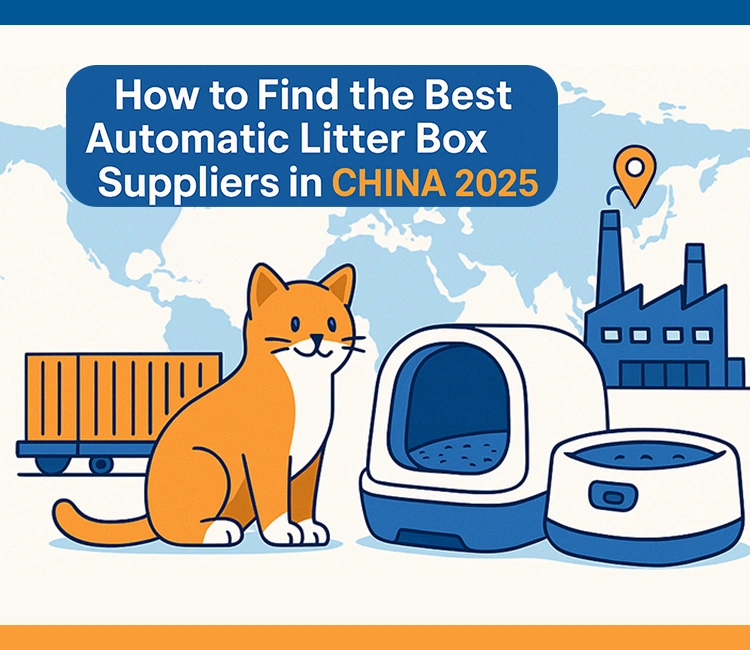 0 Find the Best Automatic Litter Box Suppliers in China of How to Find the Best Automatic Litter Box Suppliers in China 2025 Guide cover image showing how to find the best automatic litter box suppliers in China in 2025.