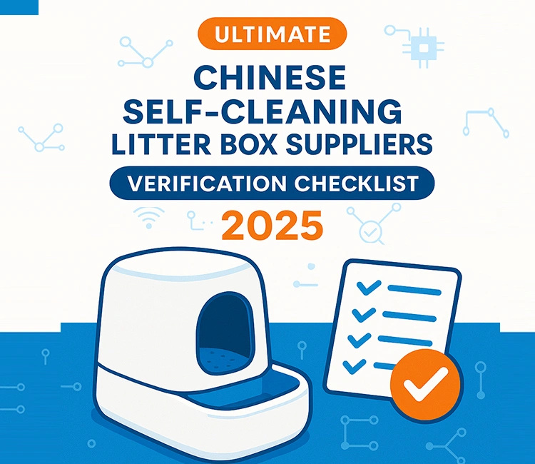 0 Ultimate Chinese Self Cleaning Litter Box Suppliers Verification Checklist of Ultimate Chinese Self-Cleaning Litter Box Suppliers Verification Checklist 2025 Ultimate Chinese Self-Cleaning Litter Box Suppliers Verification Checklist 2025 cover graphic.