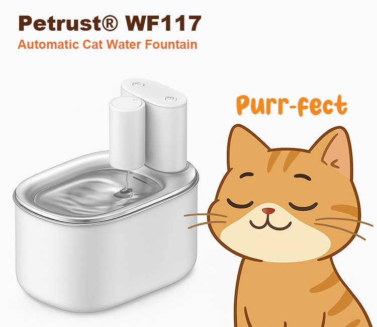 Petrust® WF117 positioned as a leading model in the Automatic Cat Water Fountain vs Bowl debate with cat-approved satisfaction.