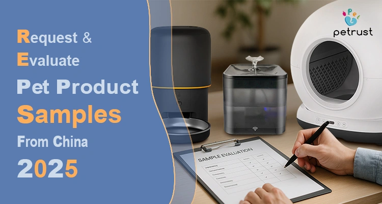 How to evaluate pet product samples from China including smart feeders, fountains, and litter boxes