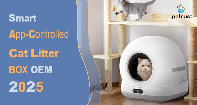 Smart App Controlled Cat Litter Box OEM Deliver Effortless Remote Care to Pet Owners of Smart App-Controlled Cat Litter Box OEM: Deliver Effortless Remote Care to Pet Owners A banner showcasing a white smart app-controlled cat litter box with a fluffy cat inside, advertising a Smart App-controlled cat litter box OEM solution for 2025.