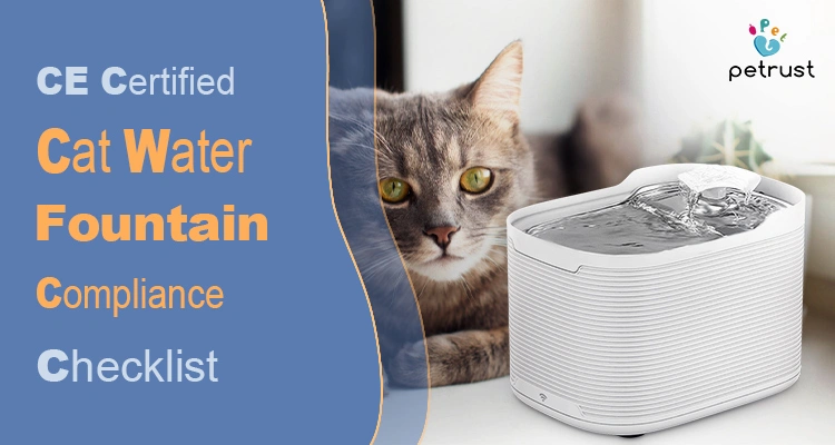A gray tabby cat with green eyes looks into the camera, with a white, modern cat water fountain in the foreground. The text on the image highlights the product as a CE certified smart cat water fountain with a "Compliance Checklist" for global buyers.