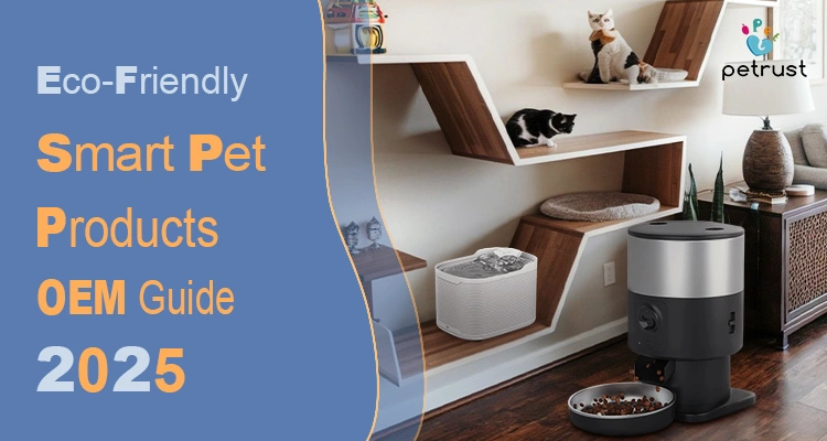 Eco Friendly Smart Pet Product OEM 2025 Guide Sustainable Manufacturing Trends for Global Buyers of Eco-Friendly Smart Pet Product OEM (2025 Guide): Sustainable Manufacturing Trends for Global Buyers A smart cat feeder, water fountain, and cat tree are shown in a modern room with a cat on a shelf, highlighting an eco-friendly smart pet product OEM guide.
