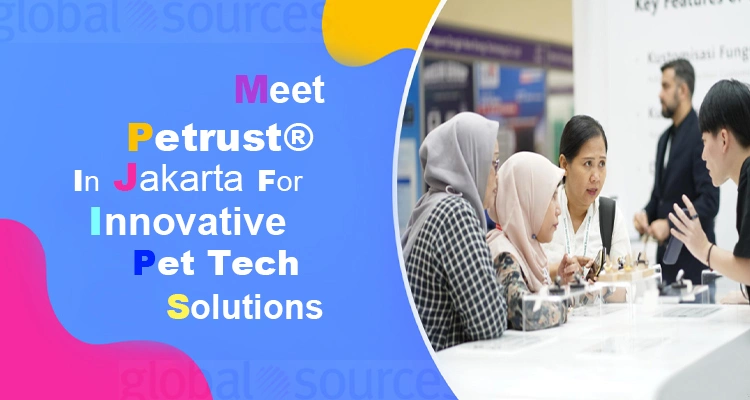 Global Sources Indonesia Show 2025 banner of Global Sources Indonesia Show 2025: Meet Petrust® in Jakarta for Innovative Pet Tech Solutions A group of people interacting at the Petrust booth at the Global Sources Indonesia Show 2025, discussing smart pet tech solutions.