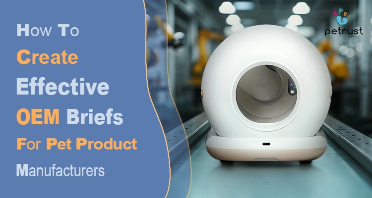OEM Brief for Pet Product Manufacturers 2025 Guide of OEM Brief for Pet Product Manufacturers (2025 Guide): How to Provide Clear Requirements for Accurate Quotes A white automatic litter box is shown on a factory conveyor belt, representing the first step in the manufacturing process and creating an effective OEM brief for pet product manufacturers.