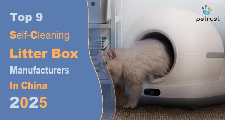 Top 9 Best Self Cleaning Litter Box Manufacturers in China 2025 of Top 9 Best Self-Cleaning Litter Box Manufacturers in China (2025) A long-haired white cat emerges from a large, dome-shaped automatic litter box, highlighting China's best automatic litter box manufacturer.