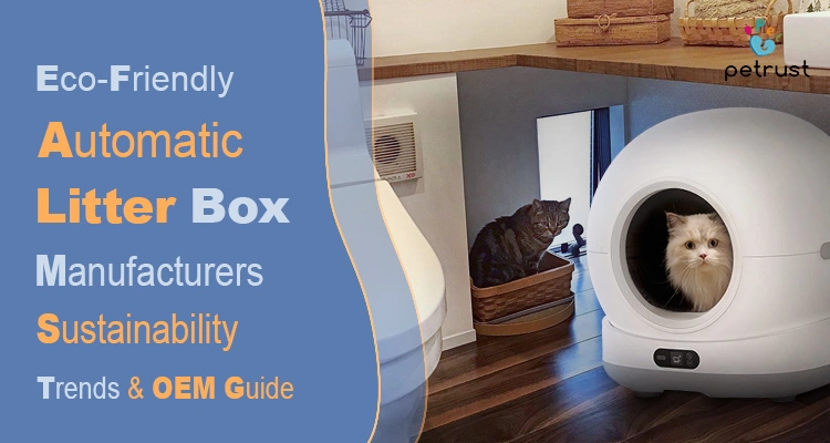 Eco Friendly Automatic Litter Box Manufacturers of Best Eco-Friendly Automatic Litter Box Manufacturers: 2025 Sustainability Trends & OEM Guide for Global Pet Brands A white cat using a modern, dome-shaped smart litter box in a contemporary home setting, representing the focus of eco-friendly automatic litter box manufacturers on sustainability.