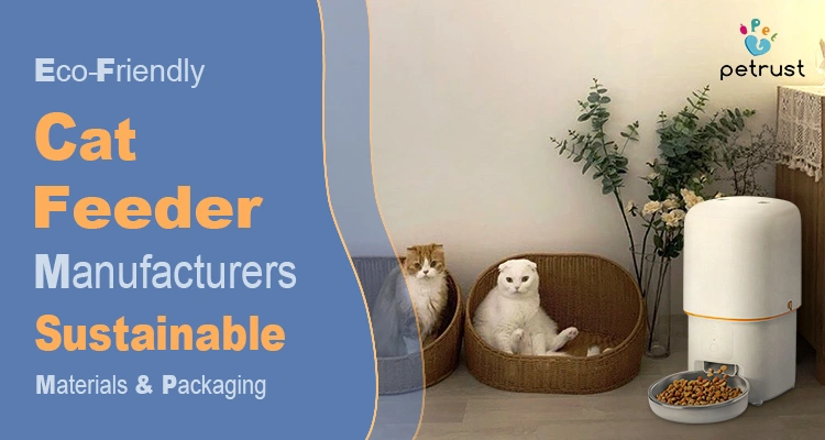 A promotional banner for Petrust, one of the leading eco-friendly cat feeder manufacturers utilizing sustainable materials and packaging for modern pet care.