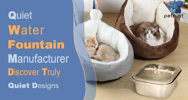 A promotional banner for Petrust, a specialized quiet cat water fountain manufacturer showcasing stainless steel fountains and ultra-silent pump technology.