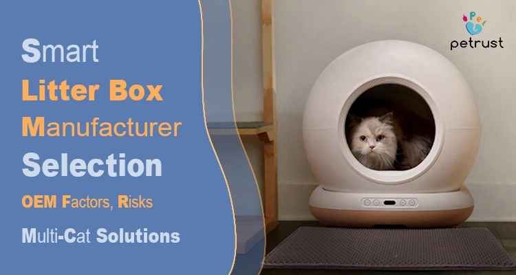 Smart Litter Box Manufacturer Selection of Smart Litter Box Manufacturer Selection: Top 5 OEM Factors, Risks & Multi-Cat Solutions A professional guide to smart litter box manufacturer selection featuring a long-haired cat inside a modern automatic self-cleaning litter box with multi-cat solution capabilities.