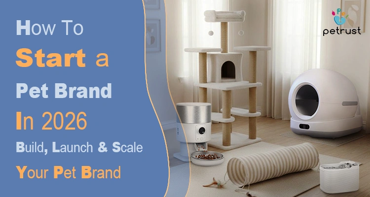 How to start a pet brand in 2026 with smart pet products including automatic feeder cat tree and litter box