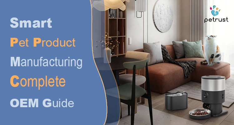 Comprehensive smart pet product manufacturing services by Petrust featuring an automatic feeder and water fountain in a modern home.