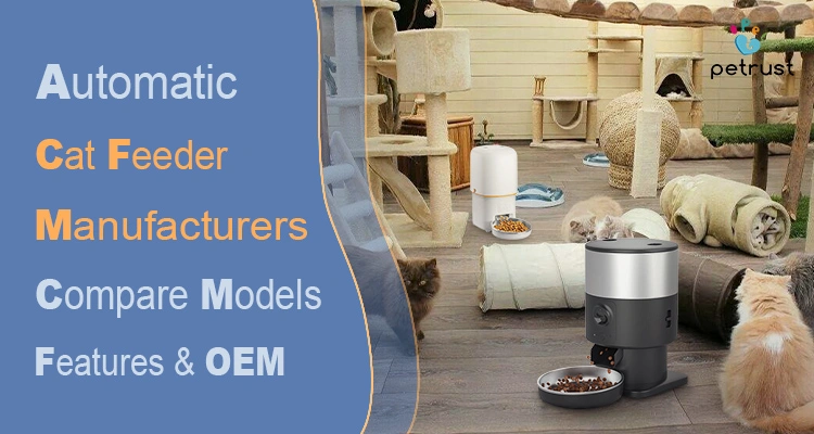 Automatic cat feeder manufacturer comparison showing smart cat feeder models features OEM customization and pet feeding technology