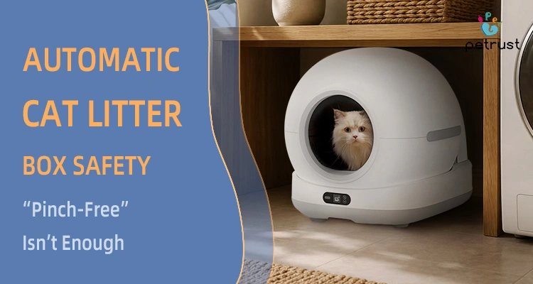 Automatic cat litter box safety: pinch-free design, cat protection, and safety features for self-cleaning litter boxes