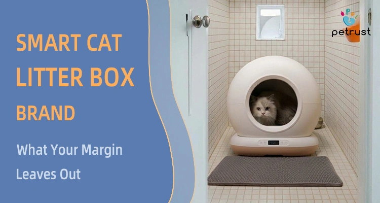 Smart cat litter box brand profitability depends on product cost, returns, warranty, logistics, and other hidden operating costs
